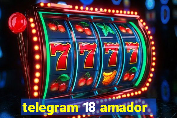 telegram 18 amador